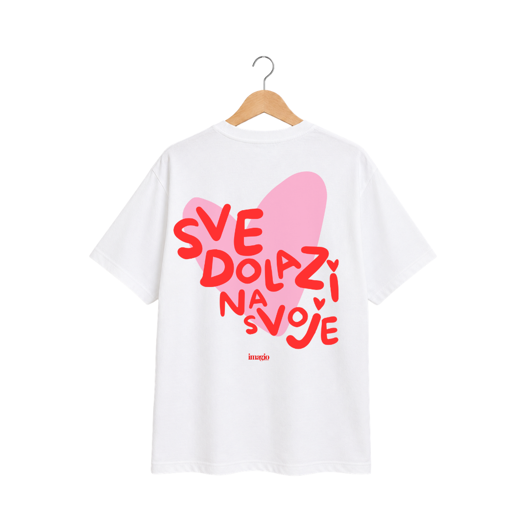 Preorder - T-Shirt - Sve dolazi na svoje