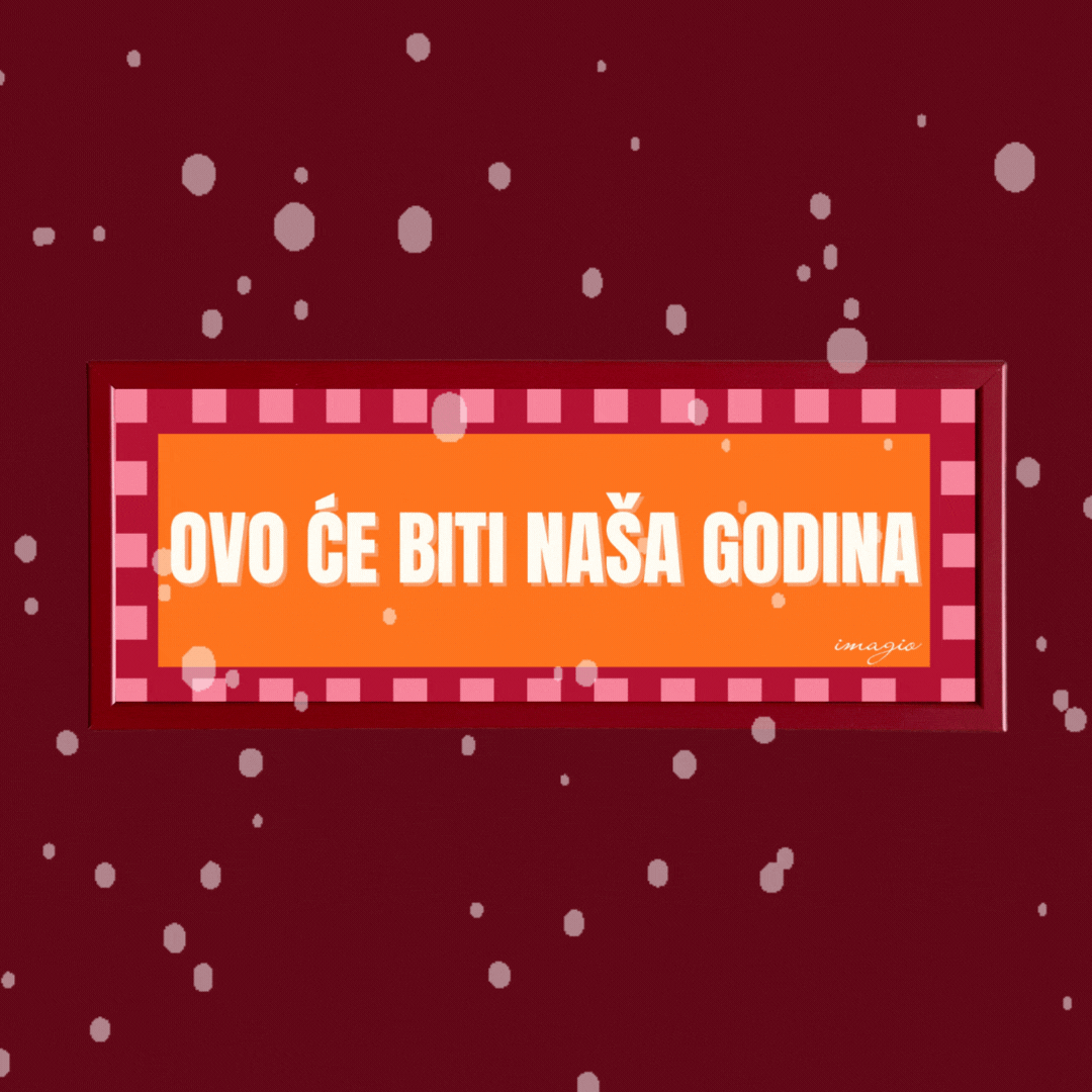 OVO ĆE BITI NAŠA GODINA 42X17 cm Bordo ram