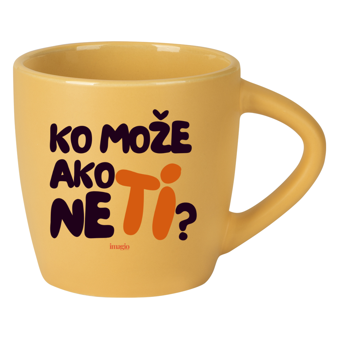 Mug - Ko može ako ne ti? - Yellow 220ml