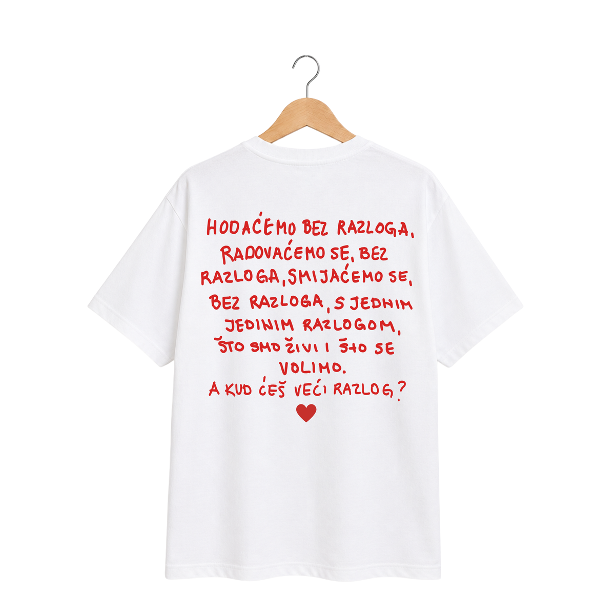 T-Shirt - Hodaćemo bez razloga...