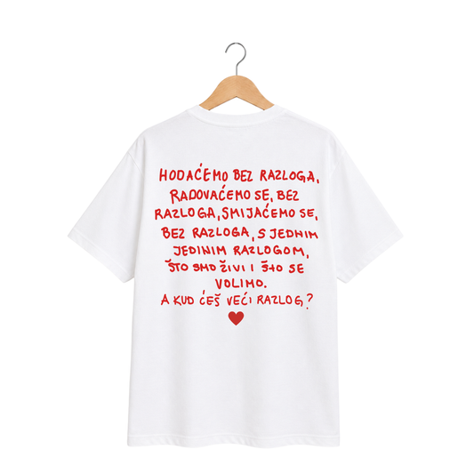 T-Shirt - Hodaćemo bez razloga...
