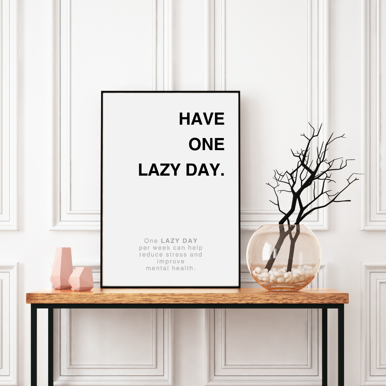 Have One Lazy Day.