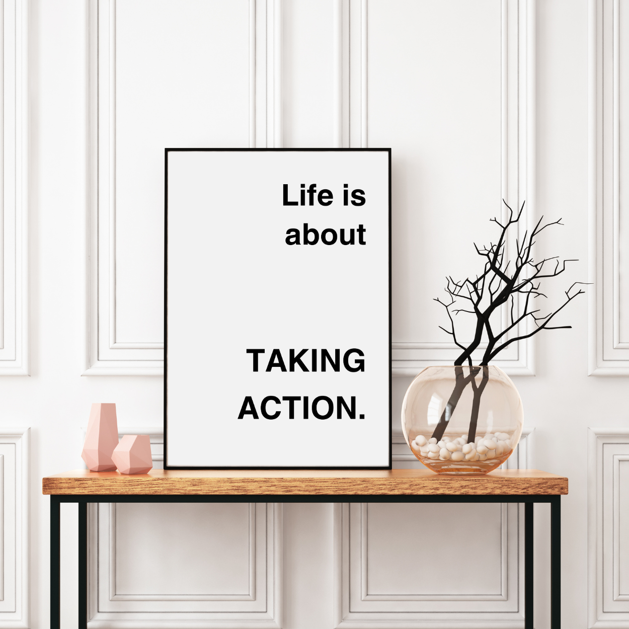 Life Is About Taking Action.