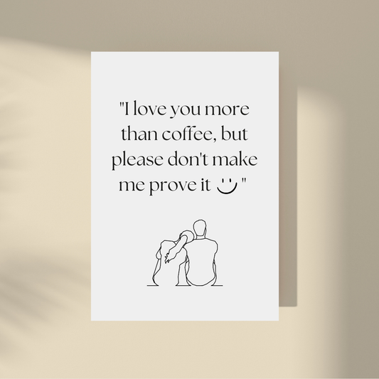 Love Quote - Love You More Than Coffee