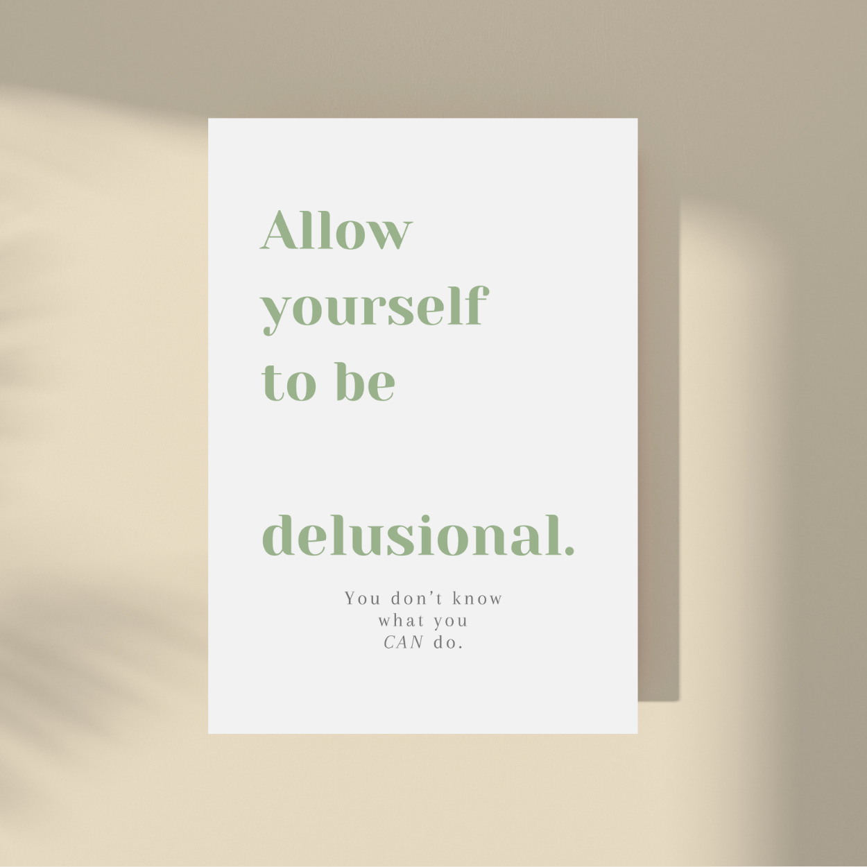 Allow Yourself to Be Delusional.