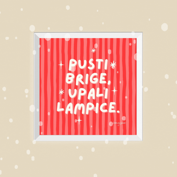 XMAS 26 Miniature - Pusti brige, upali lampice. - White Frame