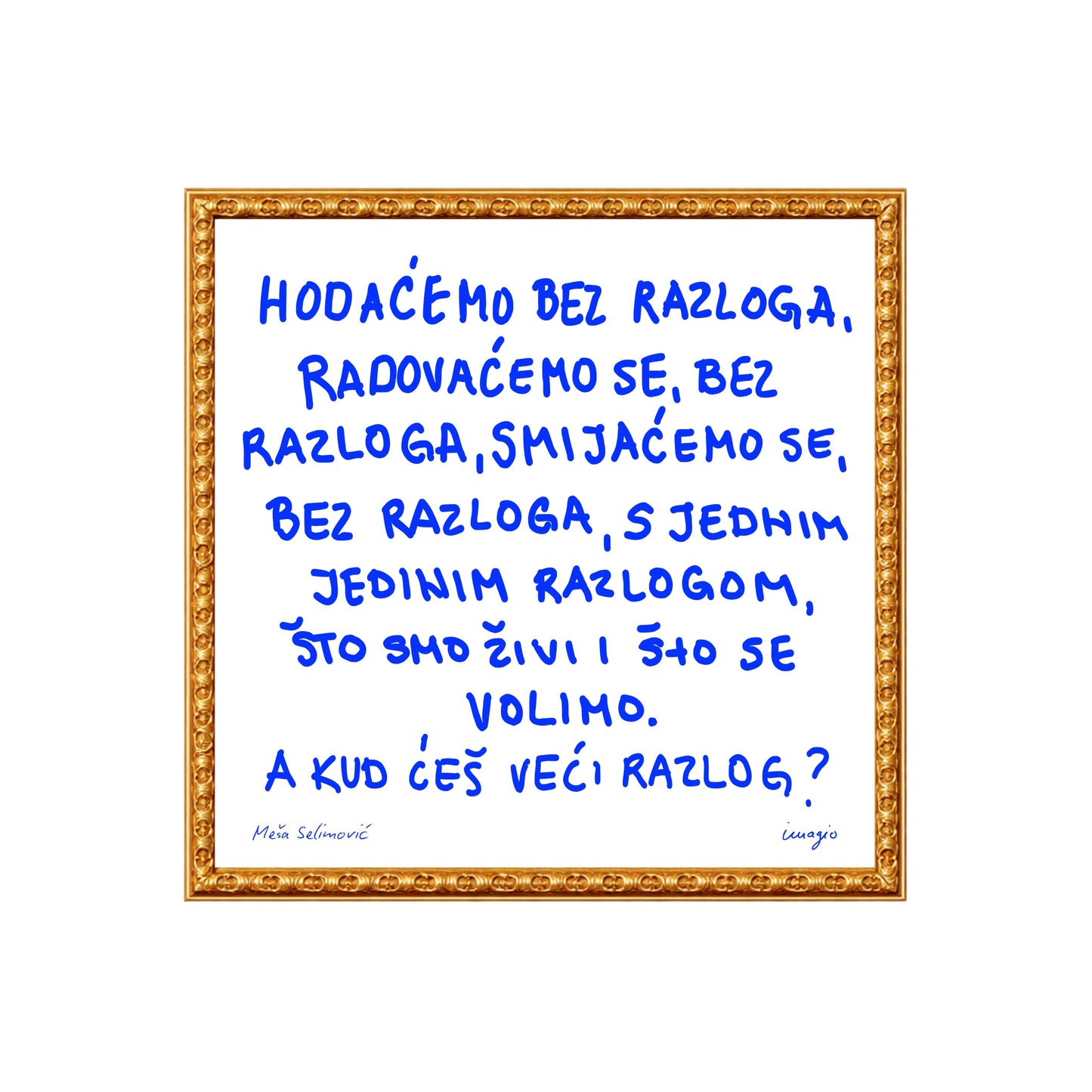 The Script - Framed Art - Meša Selimović "Hodaćemo bez razloga..."