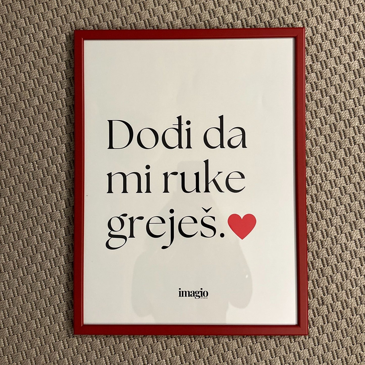 Dođi da mi ruke greješ. ❤️️ - Studio Framed Art 30x40 cm