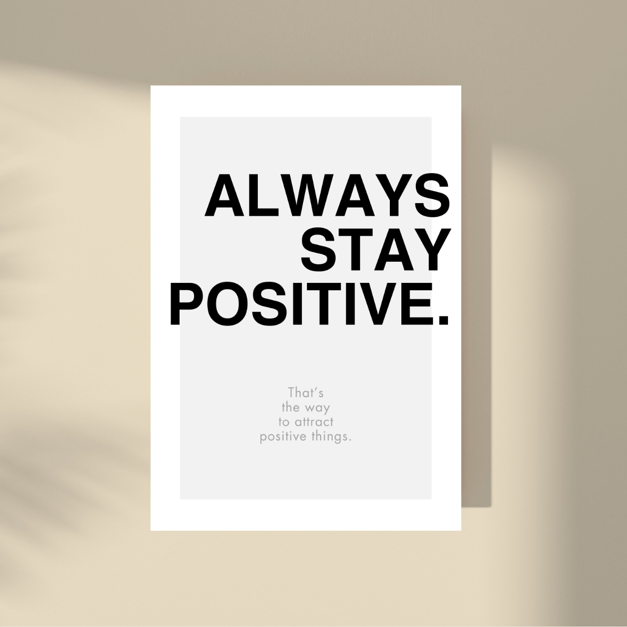 Always Stay Positive.