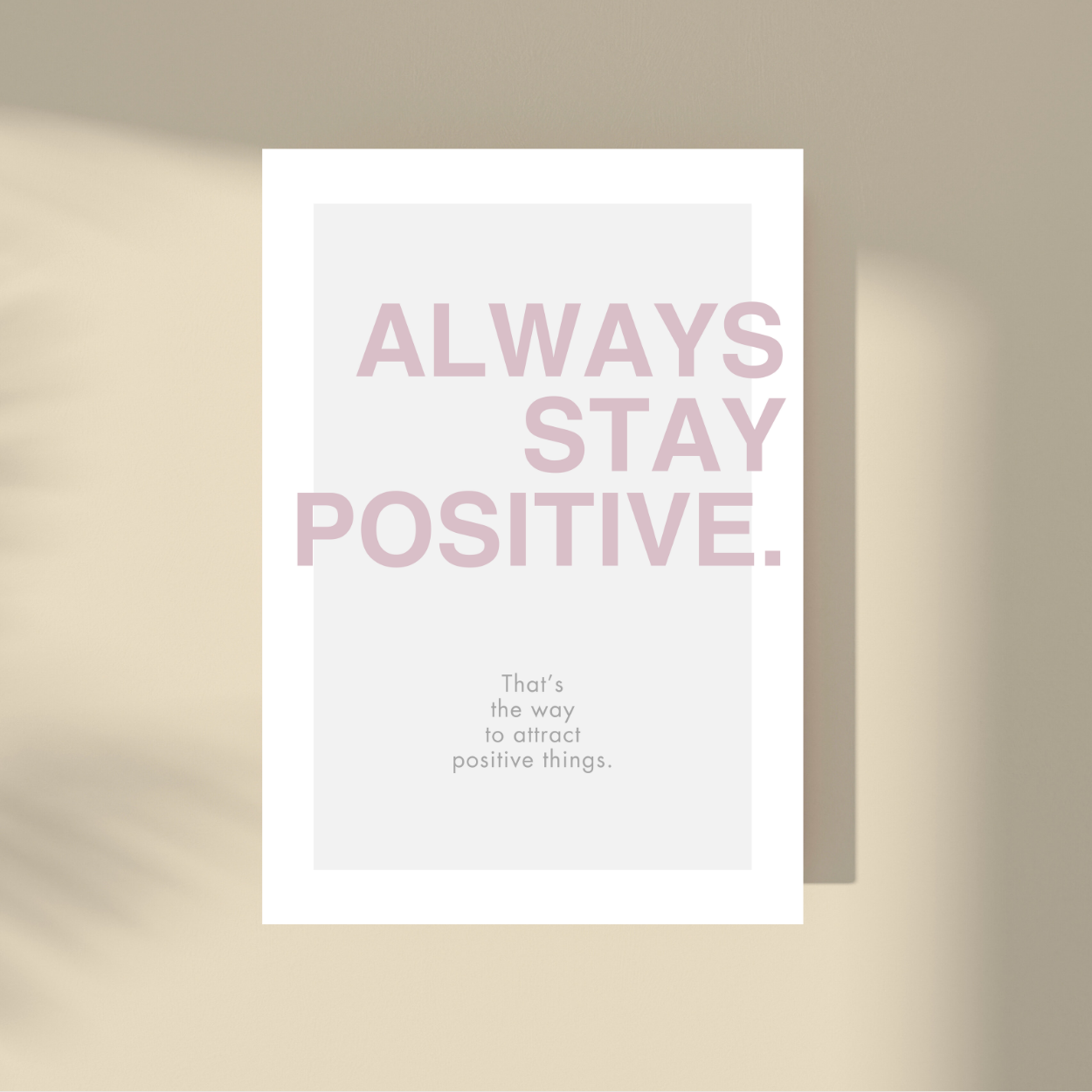 Always Stay Positive.