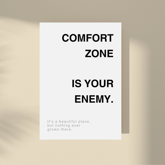 Comfort Zone Is Your Enemy.