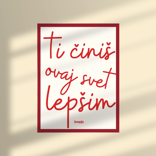Framed Art Ti činiš ovaj svet lepšim - 32x42 / 42x52 cm Red