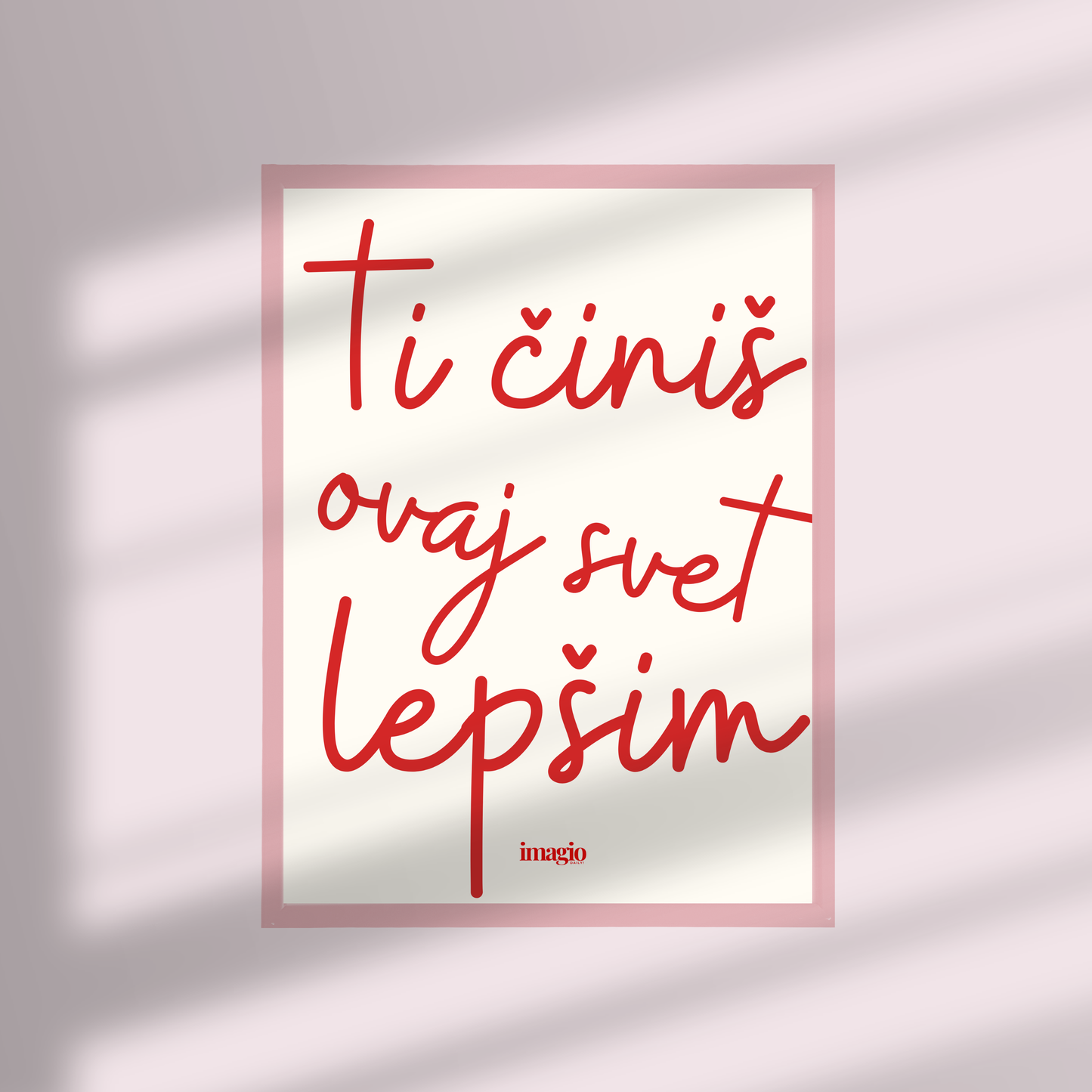 Framed Art TI činiš ovaj svet lepšim - 32x42 / 42x52 cm Pink