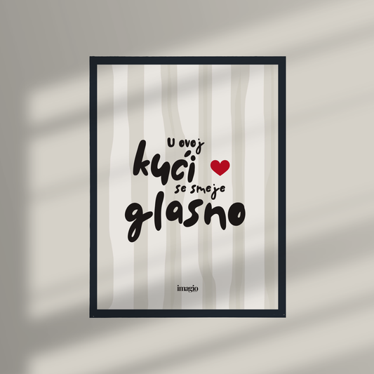 Framed Art U ovoj kući se smeje glasno - 32x42 / 42x52 cm Black