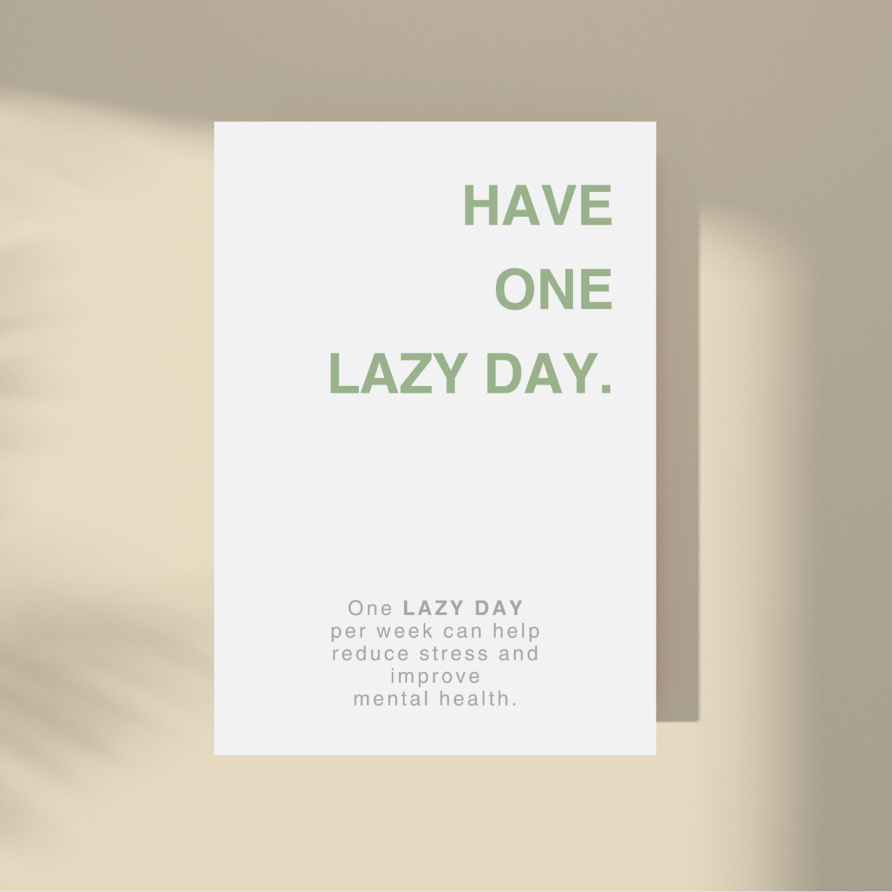 Have One Lazy Day.