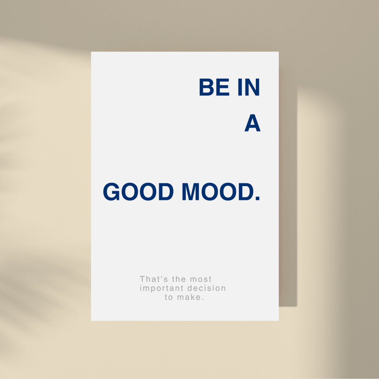 Be in a Good Mood.