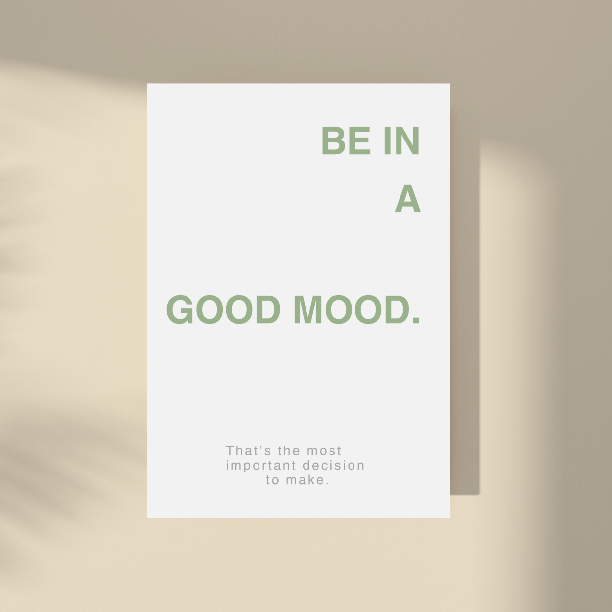 Be in a Good Mood.