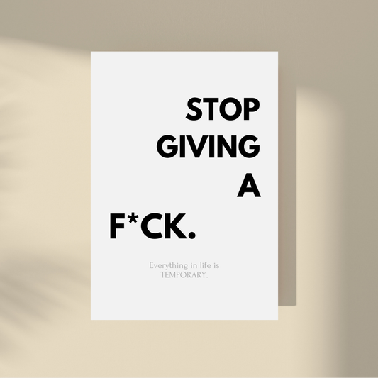 Stop Giving a F*ck.