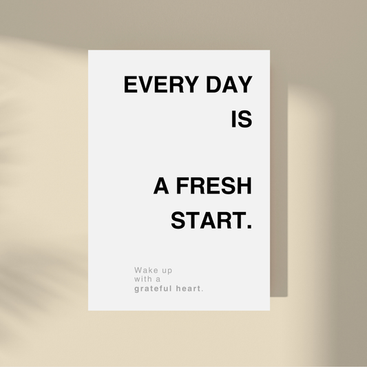 Every Day Is Fresh Start.