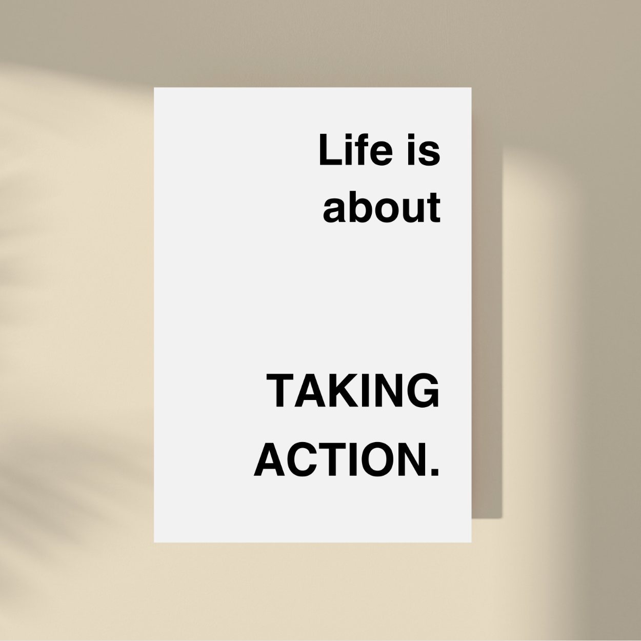 Life Is About Taking Action.