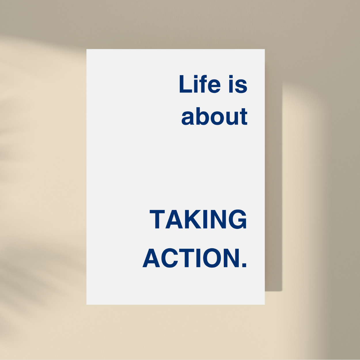 Life Is About Taking Action.