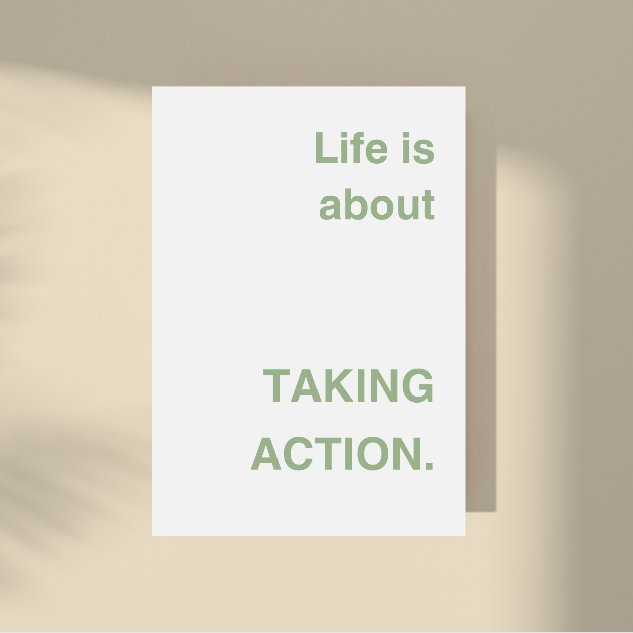 Life Is About Taking Action.