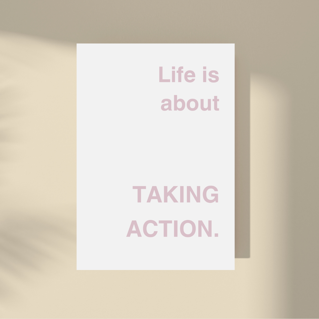 Life Is About Taking Action.