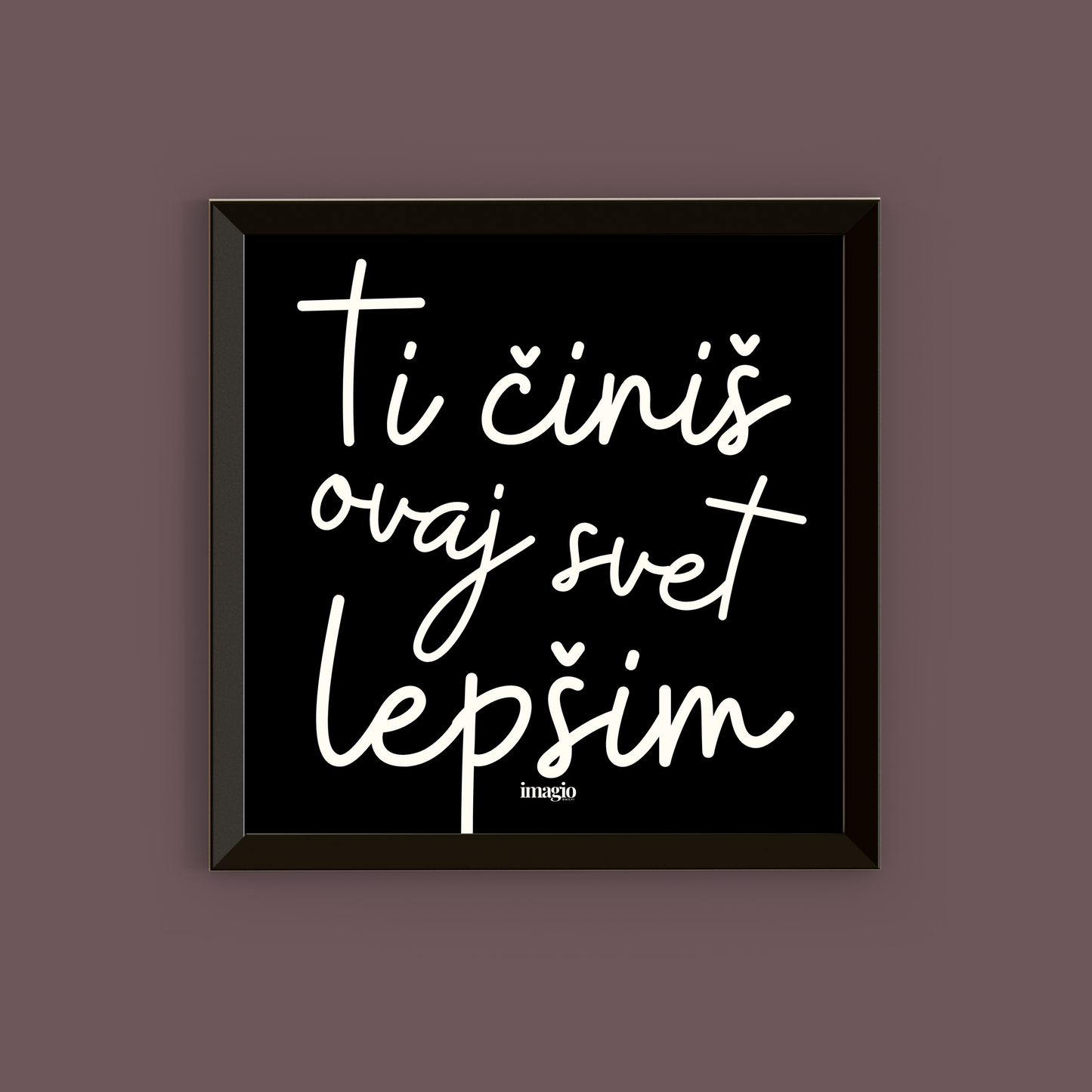 Minijatura Black Edition - Ti činiš ovaj svet lepšim