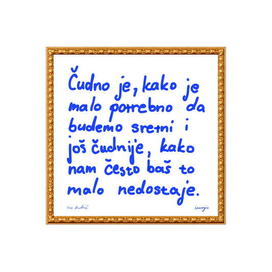 The Script - Framed Art - Ivo Andrić "Čudno je, kako je malo potrebno..."