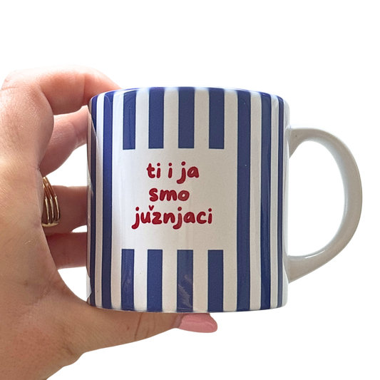 Šolja - Ti i ja smo južnjaci - 200ml