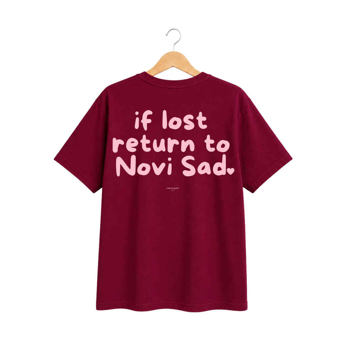 PREORDER T-Shirt -If lost return to Novi Sad  - Burgundy
