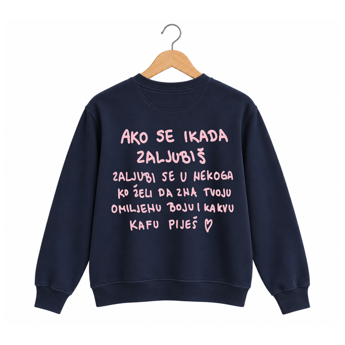 PREORDER Sweatshirt - "Ako se ikad zaljubiš..." Navy