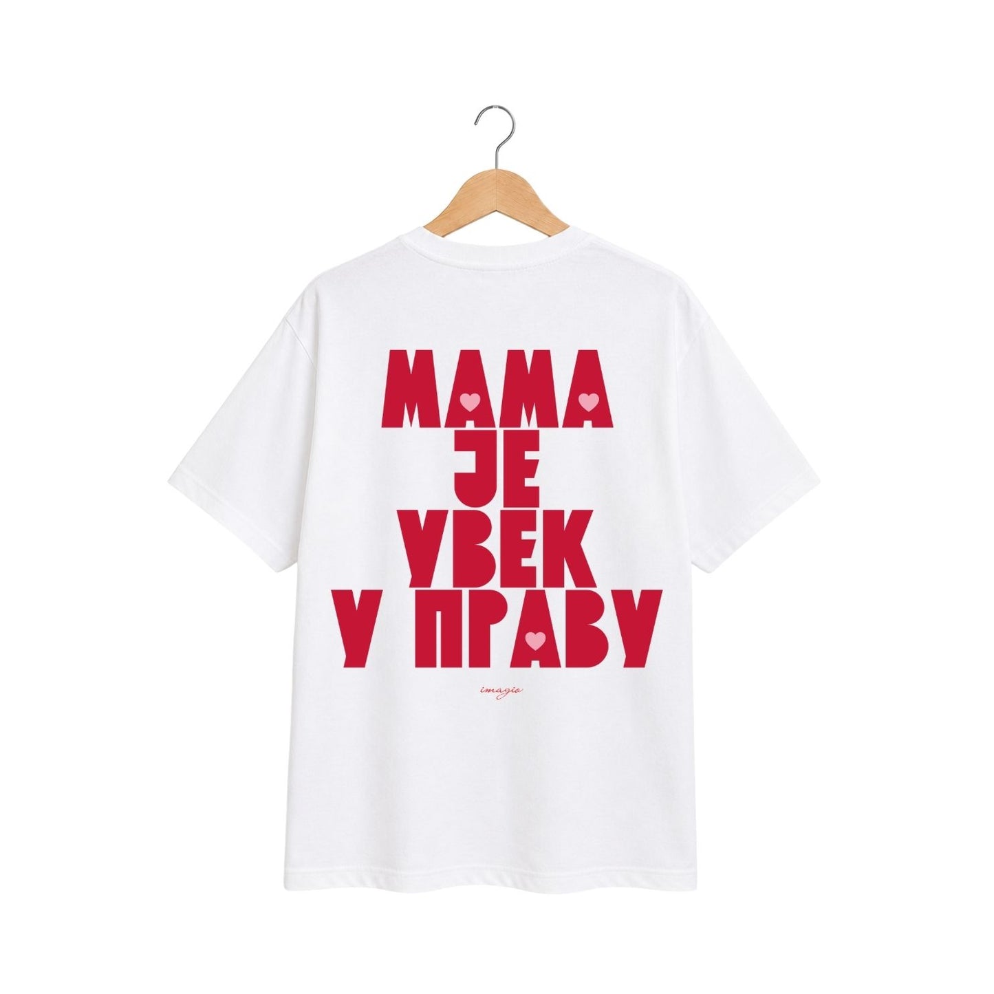 PREORDER T-Shirt -  Mama je uvek u pravu