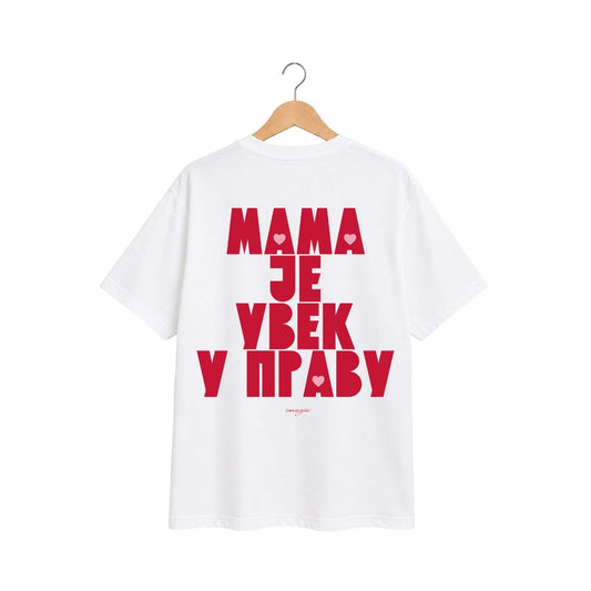 PREORDER T-Shirt -  Mama je uvek u pravu