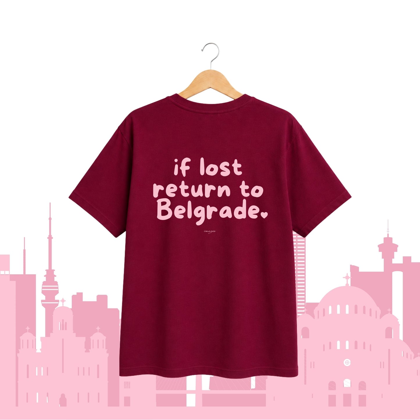PREORDER T-Shirt -  If lost return to Belgrade - Burgundy