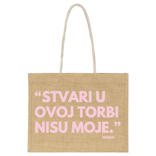 Beach Bag - "Stvari u ovoj torbi nisu moje" Mama